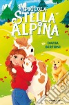 Piccola stella alpina libro di Bertoni Daria