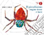 Il piccolissimo ragno tesse e tace. Ediz. a colori libro