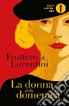 La donna della domenica libro di Fruttero Carlo Lucentini Franco