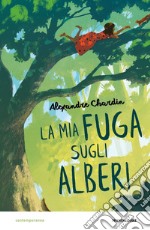 La mia fuga sugli alberi libro