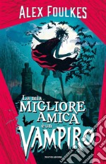 La mia migliore amica è un vampiro libro