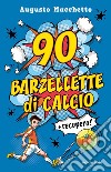 90 barzellette di calcio + recupero libro di Macchetto Augusto