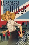 La ragazza che spiava Hitler libro di Lasky Kathryn
