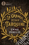 La grande Roma dei Tarquini libro