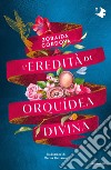 L'eredità di Orquídea Divina libro di Córdova Zoraida