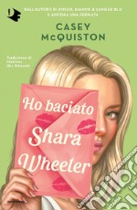 Ho baciato Shara Wheeler libro