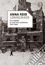 Leningrado. La tragedia di una città assediata 1941-1944 libro