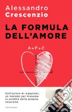 La formula dell'amore. Un percorso verso una relazione più felice e appagante