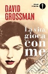 La vita gioca con me libro