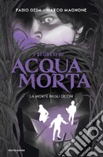 La morte negli occhi. I segreti di Acquamorta libro