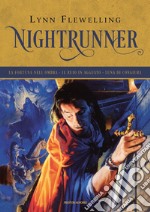 Nightrunner: La fortuna nell'ombra-Il buio in agguato-Luna di congiura