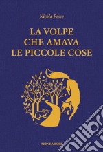 La volpe che amava le piccole cose libro