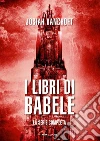 I libri di Babele. La serie completa libro di Bancroft Josiah