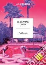 California. La fine del sogno libro