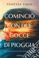 Cominciò con due gocce di pioggia