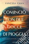 Cominciò con due gocce di pioggia libro