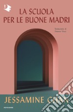 La scuola per le buone madri libro