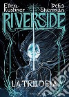 Riverside. La trilogia libro