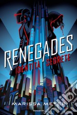 Identità segrete. Renegades libro