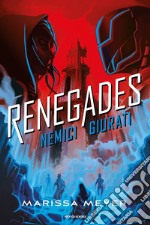 Nemici giurati. Renegades libro