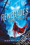 Verità svelate. Renegades libro di Meyer Marissa