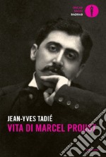 Vita di Marcel Proust libro