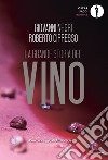 La grande storia del vino libro di Cipresso Roberto Negri Giovanni