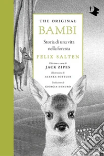 The original Bambi. Storia di una vita nella foresta