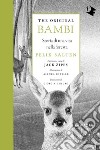 The original Bambi. Storia di una vita nella foresta libro