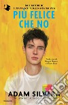 Più felice che no libro di Silvera Adam