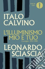 L'illuminismo mio e tuo. Carteggio 1953-1985 libro