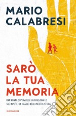 Sarò la tua memoria libro