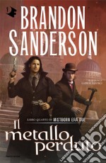 Il metallo perduto. Mistborn. Era due. Vol. 4 libro