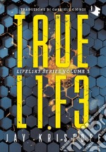 Truelife. Lifel1k3 series. Vol. 3 libro