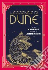 Leggende di Dune libro di Herbert Brian Anderson Kevin J. Giorgianni S. (cur.)