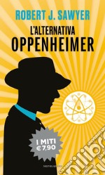 L'alternativa Oppenheimer libro