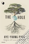 The hole. Ediz. italiana