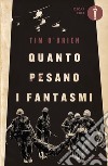 Quanto pesano i fantasmi libro di O'Brien Tim