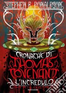 Cronache di Thomas Covenant l'incredulo. Trilogia