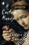 A certain hunger. Un insaziabile appetito libro