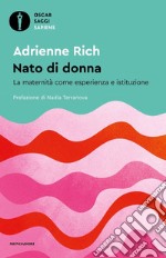 Nato di donna. La maternità come esperienza e istituzione libro