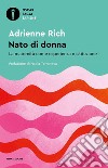 Nato di donna. La maternità come esperienza e istituzione libro di Rich Adrienne