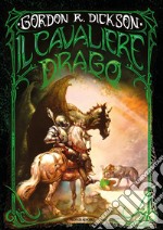 Il cavaliere drago. La prima trilogia libro