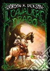 Il cavaliere drago. La prima trilogia libro