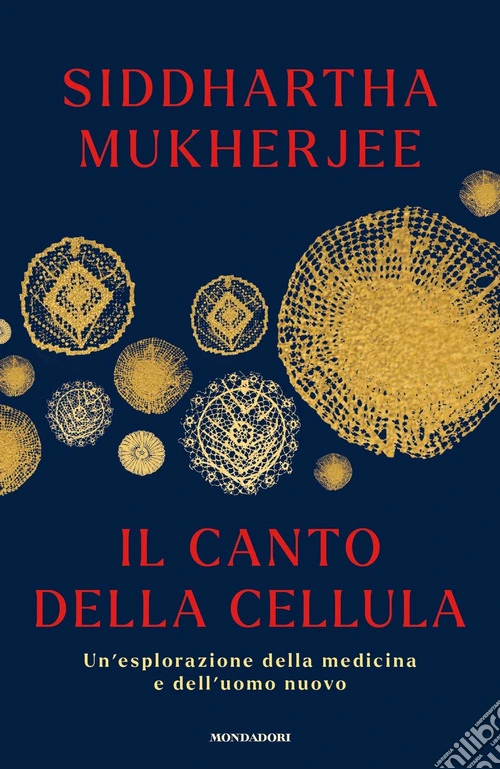 Il canto della cellula. Un'esplorazione della medicina e dell'uomo nuovo