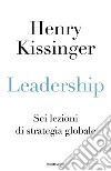 Leadership. Sei lezioni di strategia globale libro