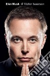 Elon Musk libro di Isaacson Walter