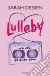 Lullaby. Sulle note del nostro amore libro di Dessen Sarah