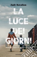 La luce dei giorni. Storia delle ragazze che combatterono Hitler libro