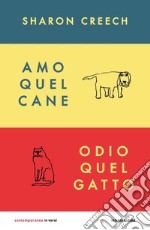 Amo quel cane. Odio quel gatto libro